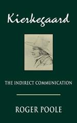 Kierkegaard: The Indirect Communication