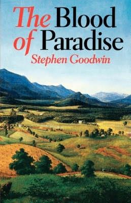 The Blood of Paradise - Stephen Goodwin - cover