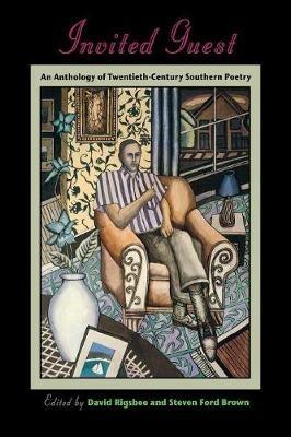 Invited Guest: An Anthology of Twentieth-century Southern Poetry - cover