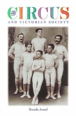 The Circus and Victorian Society - Brenda Assael - cover