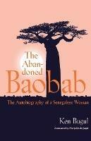 The Abandoned Baobab: The Autobiography of a Senegalese Woman - Ken Bugul - cover