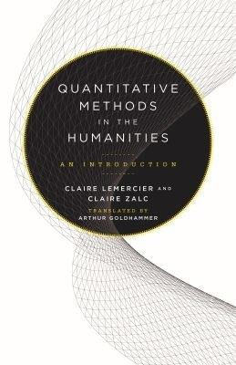 Quantitative Methods in the Humanities: An Introduction - Claire Lemercier,Claire Zalc - cover