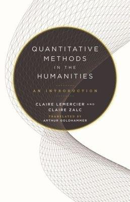 Quantitative Methods in the Humanities: An Introduction - Claire Lemercier,Claire Zalc - cover