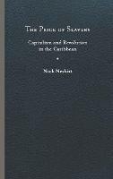 The Price of Slavery: Capitalism and Revolution in the Caribbean - Nick Nesbitt - cover