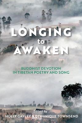 Longing to Awaken: Buddhist Devotion in Tibetan Poetry and Song - Lama Jabb - cover