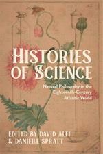 Histories of Science: Natural Philosophy in the Eighteenth-Century Atlantic World