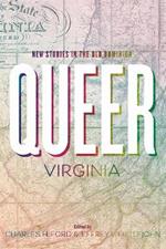 Queer Virginia: New Stories in the Old Dominion
