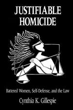 Justifiable Homicide: Battered Women, Self-defence and the Law