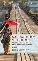 Narratology and Ideology: Negotiating Context, Form, and Theory in Postcolonial Narratives - Divya Dwivedi - cover