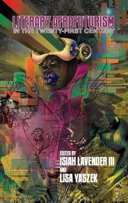 Literary Afrofuturism in the Twenty-First Century - cover