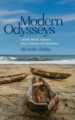 Modern Odysseys: Cavafy, Woolf, Césaire, and a Poetics of Indirection