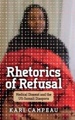 Rhetorics of Refusal: Medical Dissent and the Us-Somali Diaspora
