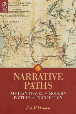 Narrative Paths: African Travel in Modern Fiction and Nonfiction - Kai Mikkonen - cover