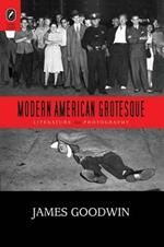 Modern American Grotesque: Literature and Photography