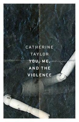 You, Me, and the Violence - Catherine Taylor - cover