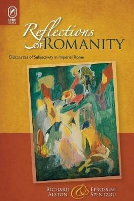 Reflections of Romanity: Discourses of Subjectivity in Imperial Rome - Richard Alston - cover