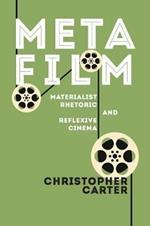 Metafilm: Materialist Rhetoric and Reflexive Cinema