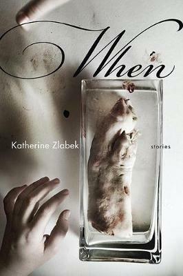 When: Stories - Katherine Zlabek - cover