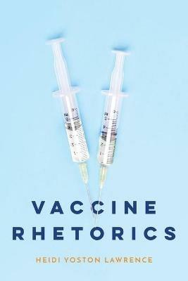 Vaccine Rhetorics - Heidi Yoston Lawrence - cover