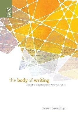 The Body of Writing: An Erotics of Contemporary American Fiction - Flore Chevaillier - cover