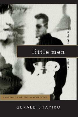 Little Men: Novellas and Stories - Gerald Shapiro - cover