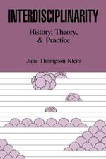 Interdisciplinarity: History, Theory and Practice