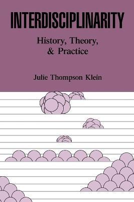 Interdisciplinarity: History, Theory and Practice - Julie T. Klein - cover