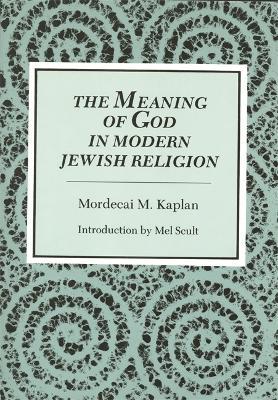 The Meaning of God in the Modern Jewish Religion - Mordecai M. Kaplan - cover