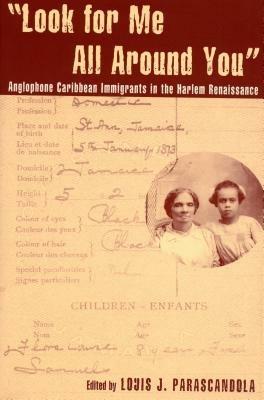 Look for Me All Around You: Anglophone Caribbeans in the Harlem Renaissance - cover