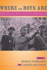 Where the Boys are: Cinemas of Masculinity and Youth