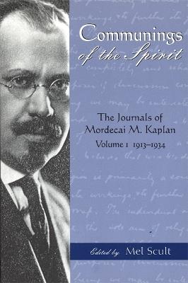 Communings of the Spirit: The Journals of Mordecai M.Kaplan, Volume. 1; 1913-1934 - Mordecai M. Kaplan - cover