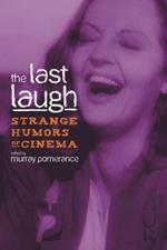 The Last Laugh: Strange Humors of Cinema