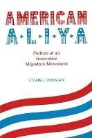 American Aliya: Portrait of an Innovative Migration Movement