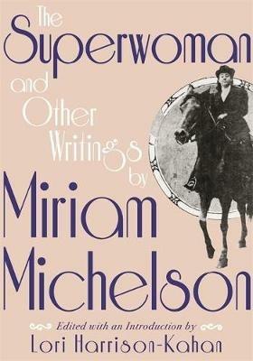 The Superwoman and Other Writings by Miriam Michelson - Miriam Michelson - cover