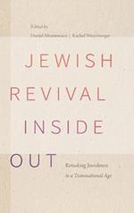 Jewish Revival Inside Out: Remaking Jewishness in a Transnational Age
