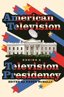 American Television During A Television Presidency - cover