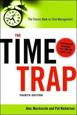 The Time Trap: The Classic Book on Time Management - Alec Mackenzie,Pat Nickerson - cover