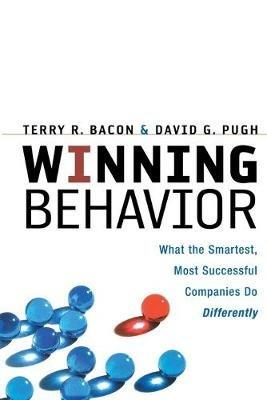Winning Behavior: What the Smartest, Most Successful Companies Do Differently - Terry Bacon,David Pugh - cover
