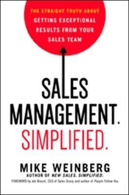 Sales Management. Simplified.: The Straight Truth About Getting Exceptional Results from Your Sales Team - Mike Weinberg - cover
