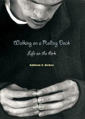 Walking on a Rolling Deck: Life on the Ark - Kathleen Berken - cover