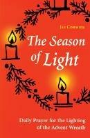 The Season of Light: Daily Prayer for the Lighting of the Advent Wreath - Jay Cormier - cover