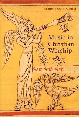Music In Christian Worship: At the Service of the Liturgy - cover