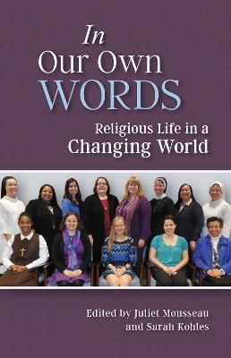 In Our Own Words: Religious Life in a Changing World - cover