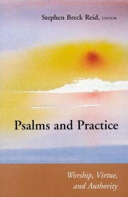 Psalms and Practice: Worship, Virtue, and Authority - cover