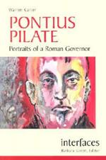 Pontius Pilate: Portraits of a Roman Governor