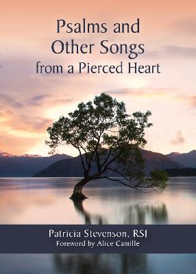 Psalms and Other Songs from a Pierced Heart - Patricia Stevenson - cover