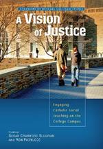 A Vision of Justice: Engaging Catholic Social Teaching on the College Campus