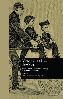 Victorian Urban Settings: Essays on the Nineteenth-Century City and Its Contexts - cover