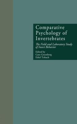 Comparative Psychology of Invertebrates: The Field and Laboratory Study of Insect Behavior - cover