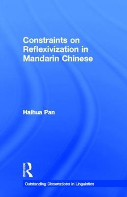 Constraints on Reflexivization in Mandarin Chinese - Haihua Pan - cover